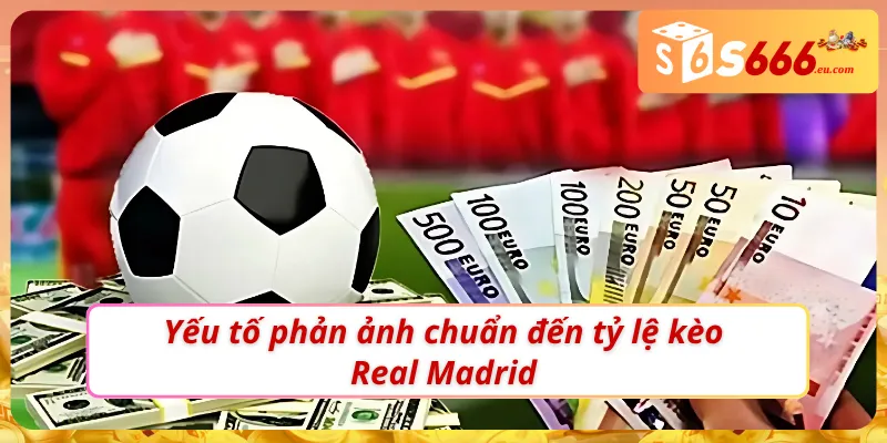 Soi kèo Real Madrid như một bet thủ chuyên nghiệp