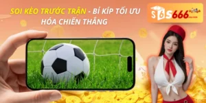 Soi Kèo Trước Trận